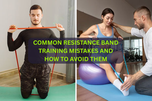 Common Resistance Band Training Mistakes and How to Avoid Them